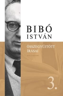 Bibó István összegyűjtött írásai III. (2020)