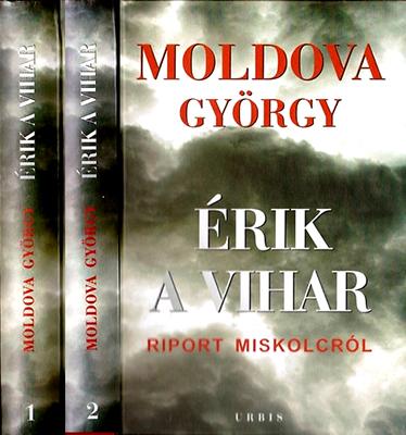 Érik a vihar. Riport Miskolcról. 1–2. (2009)
