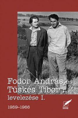 Fodor András és Tüskés Tibor levelezése I. 1959-1966 (2008)