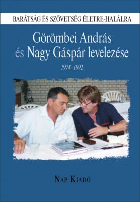 Barátság és szövetség életre-halálra – Görömbei András és Nagy Gáspár levelezése 1974–1992 (2024)
