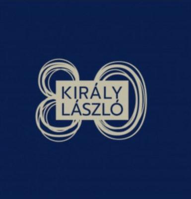 Király László 80 - A legkönnyebb igazat mondani (2023)