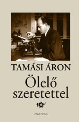 Ölelő szeretettel. Válogatott irodalmi levelek (2007)