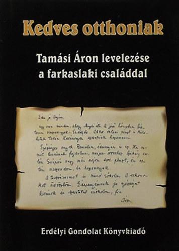 Kedves otthoniak. Tamási Áron levelezése a farkaslaki családdal (2006)