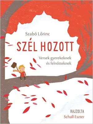 Szél hozott – Versek gyerekeknek és felnőtteknek (2016)
