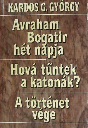 Avraham Bogatir hét napja; Hová tűntek a katonák; A történet vége (1999)