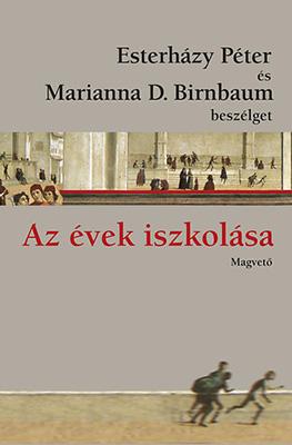 Az évek iszkolása. Esterházy Péter és Marianna D. Birnbaum beszélget (2015)