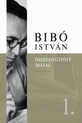 Bibó István összegyűjtött írásai I. (2016)