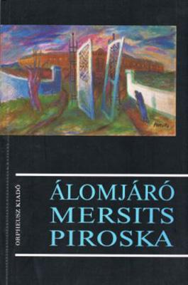 Álomjáró Mersits Piroska (1995)