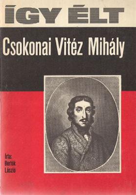 Így élt Csokonai Vitéz Mihály (1973)