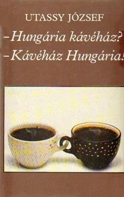 – Hungária kávéház?– Kávéház Hungária! (1988)