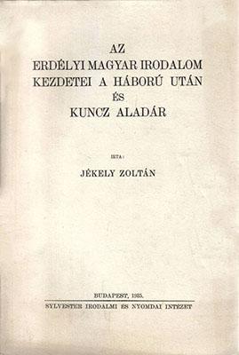 Az erdélyi magyar irodalom kezdetei a háború után és Kuncz Aladár (1935)