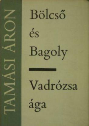 Bölcső és Bagoly; Vadrózsa ága (1968)