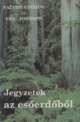 Faludy György – Eric Johnson: Jegyzetek az esőerdőből (1991)
