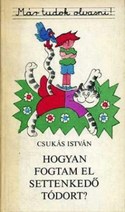 Hogyan fogtam el Settenkedő Tódort (1978)