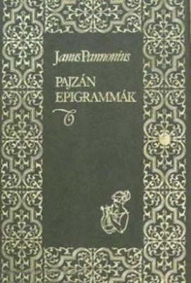 Janus Pannonius: Pajzán epigrammák (1986)