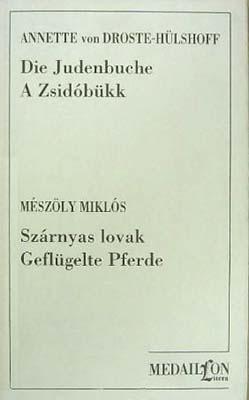 Judenbuche - Zsidóbükk; Szárnyas lovak -  Geflügelte Pferde (1995)