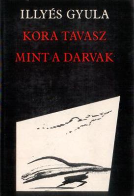 Kora tavasz; Mint a darvak (1972)