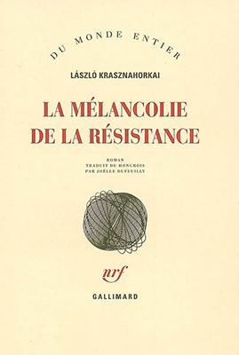La mélancolie de la résistance (2006)