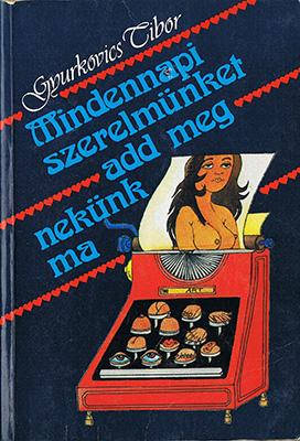 Mindennapi szerelmünket add meg nekünk ma (1986)