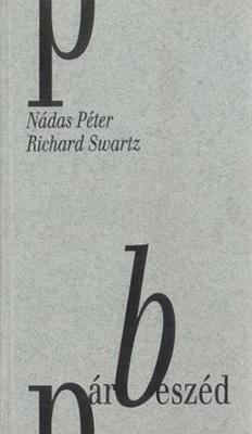 Nádas Péter – Richard Swartz: Párbeszéd (1997)