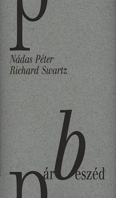 Nádas Péter – Richard Swartz: Párbeszéd (2008)