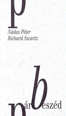 Nádas Péter – Richard Swartz: Párbeszéd (1992)