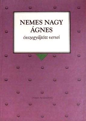 Nemes Nagy Ágnes összegyűjtött versei (1995)
