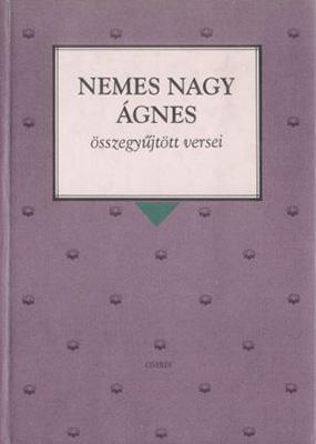 Nemes Nagy Ágnes összegyűjtött versei (1997)