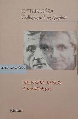 Ottlik Géza: Csillagszórók az éjszakák; Pilinszky János: A test költészete (2001)