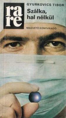 Szálka, hal nélkül (1984)