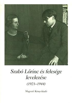 Szabó Lőrinc és felesége levelezése 1921–1944 (1989)