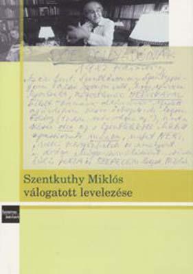 Szentkuthy Miklós válogatott levelezése (2008)