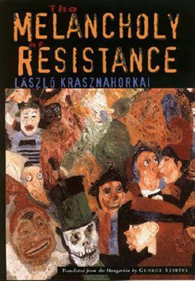 The Melancholy of Resistance (2000)