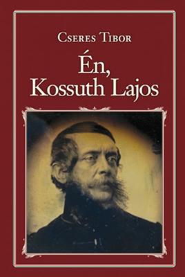 Én, Kossuth Lajos (2017)