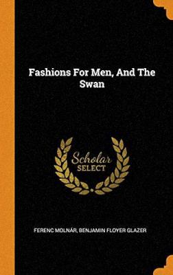 Fashions for Men, and the Swan (2018)