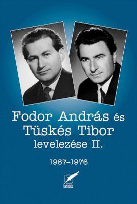 Fodor András és Tüskés Tibor levelezése II. 1967-1976 (2008)