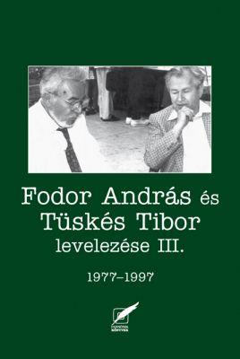 Fodor András és Tüskés Tibor levelezése III. 1977-1997 (2010)