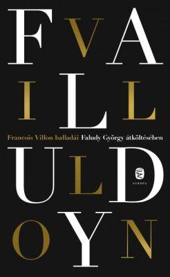Francois Villon balladái Faludy György átköltésében - Megáldva és leköpve (2020)