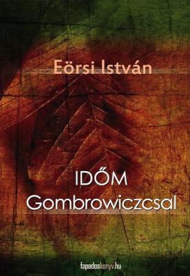 Időm Gombrowiczcsal (2009)