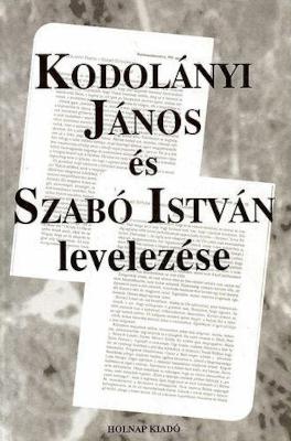 Kodolányi János és Szabó István levelezése (1999)