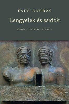 Lengyelek és zsidók – Esszék, jegyzetek, interjúk (2022)