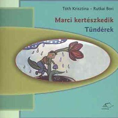Marci kertészkedik - Tündérek (2003)