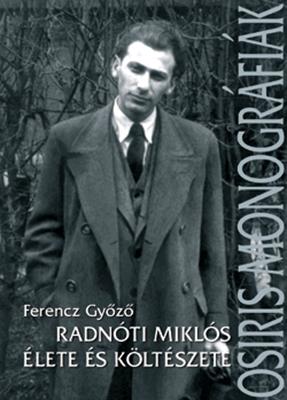Radnóti Miklós élete és költészete (2005)