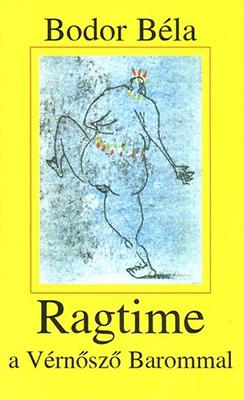 Ragtime a Vérnősző Barommal (2002)