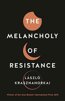 The Melancholy of Resistance (2016)