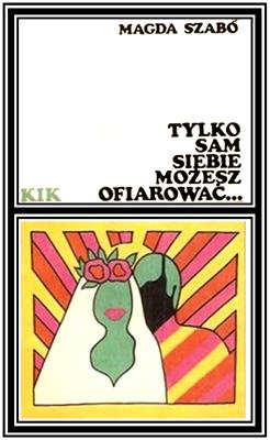 Tylko sam siebie Mozesz ofiarowac... (1974)